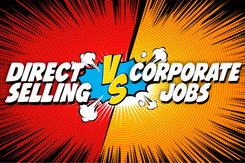Direct Selling vs Traditional Corporate Jobs