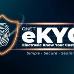QNET eKYC: Electronic Know Your Customer process